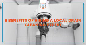 Clogged drain being cleaned with text: "8 Benefits of Hiring a Local Drain Cleaning Expert."