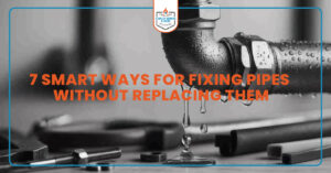 Leaking metal pipe with tools around it and text: "7 Smart Ways for Fixing Pipes Without Replacing Them."